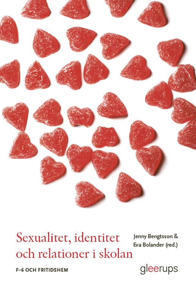 Sexualitet, identitet och relationer i skolan by Eva Bolander (red.), Jenny Bengtsson (red.)