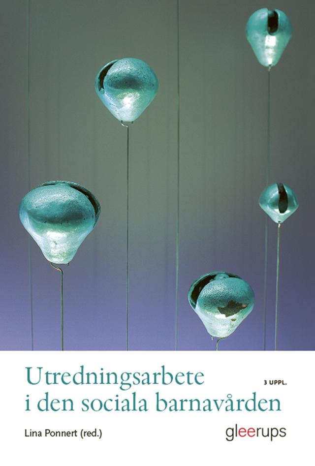 Utredningsarbete i den sociala barnavården by Lina Ponnert (red.)