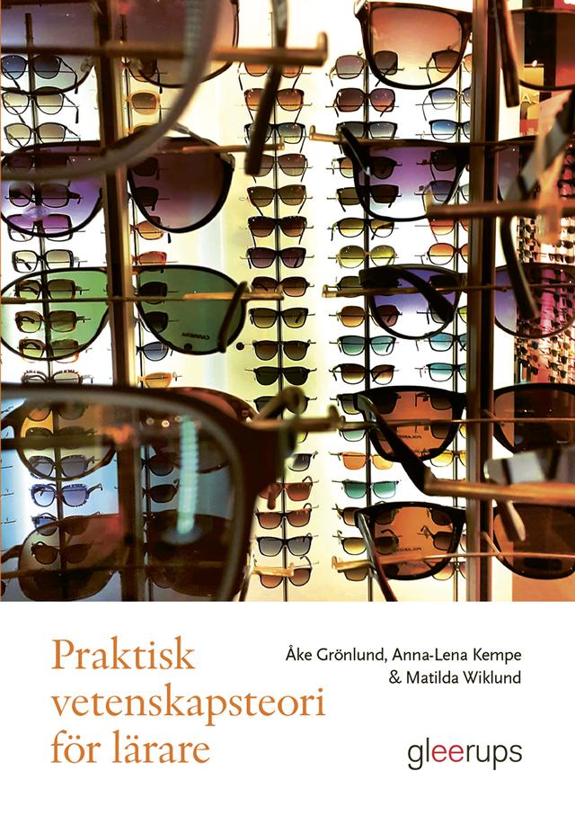 Praktisk vetenskapsteori för lärare by Åke Grönlund, Anna-Lena Kempe, Matilda Wiklund