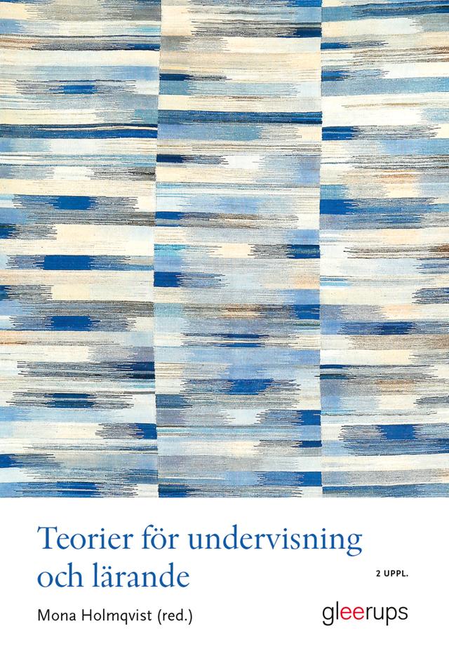Teorier för undervisning och lärande by Mona Holmqvist (red.)