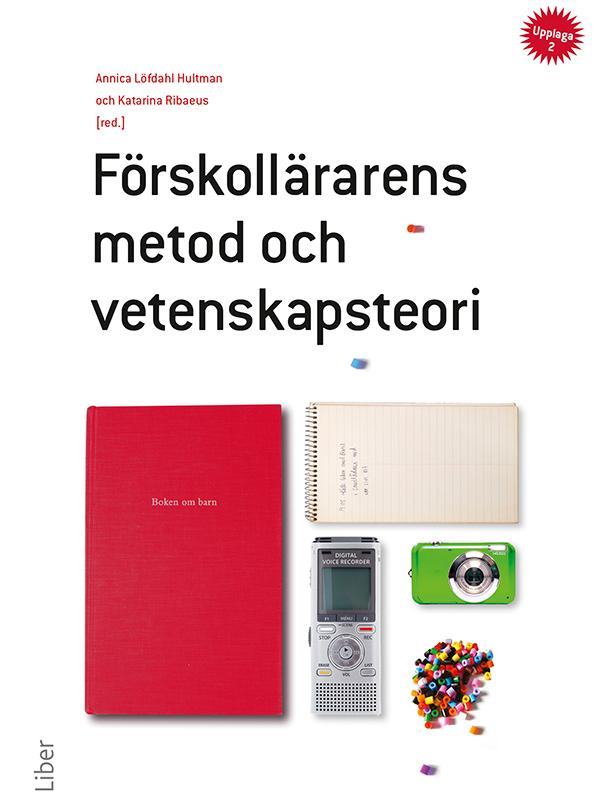 Fórskollärarens metod och vetenskapsteori by  Annica Löfdahl Hultman, Katarina Ribaeus (red.)