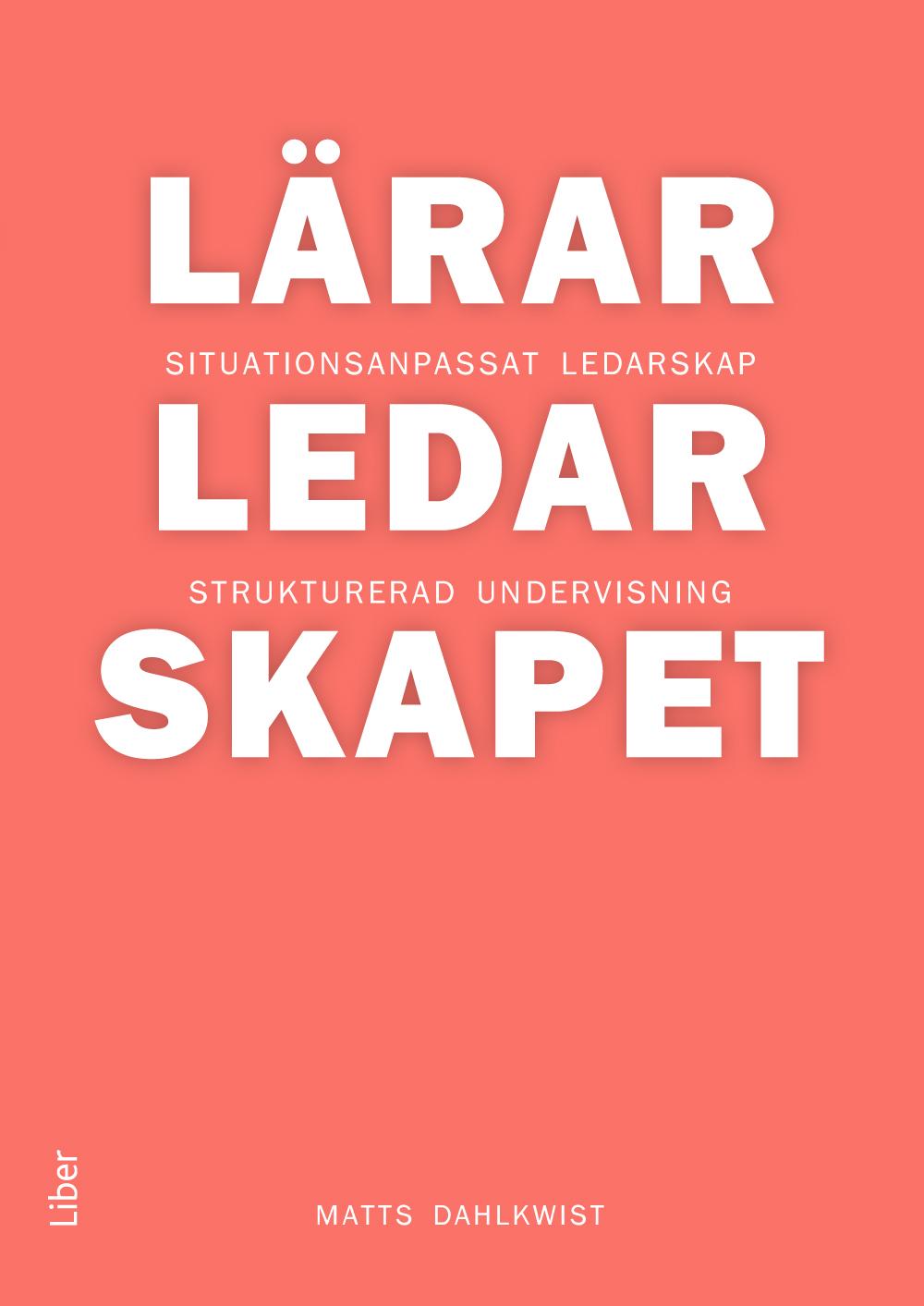 Lärarledarskapet: Situationsanpassat ledarskap och strukturerad undervisning