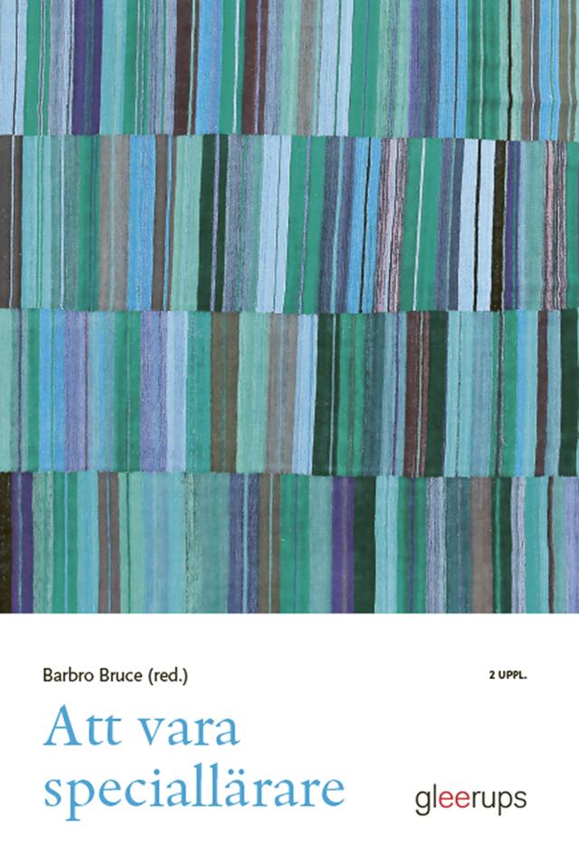 Att vara speciallärare: med specialisering språk-, skriv- och läsutveckling, matematikutveckling samt intellektuell funktionsnedsättning by Barbro Bruce (red.)