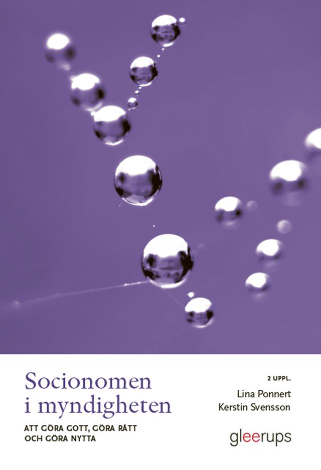 Socionomen i myndigheten: att göra gott, göra rätt och göra nytta by Kerstin Svensson, Lina Ponnert
