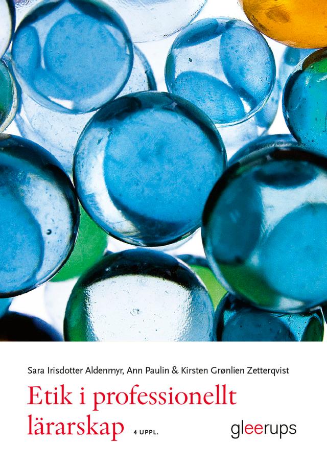 Etik i professionellt lärarskap by Ann Paulin, Kirsten Grønlien Zetterqvist, Sara Irisdotter Aldenmyr