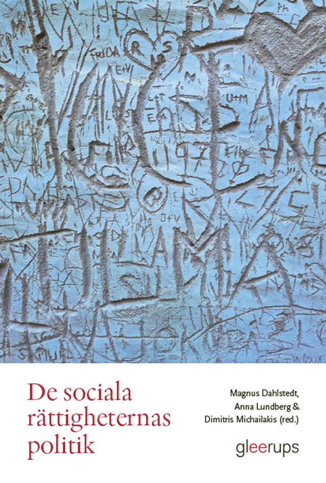De sociala rättigheternas politik  - förhandlingar och spänningsfält by Anna Lundberg (red.), Dimitris Michailakis (red.), Magnus Dahlstedt (red.)