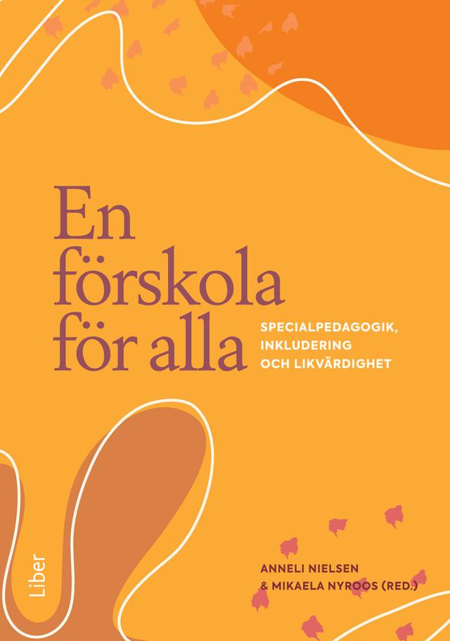 En förskola för alla: Specialpedagogik, inkludering och likvärdighet by  Anneli Nielsen, Mikaela Nyroos
