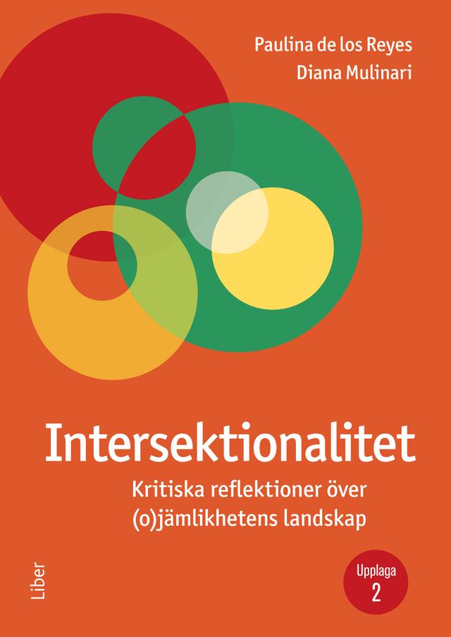Intersektionalitet: Kritiska reflektioner över (o)jämlikhetens landskap by Diana Mulinari, Paulina de los Reyes
