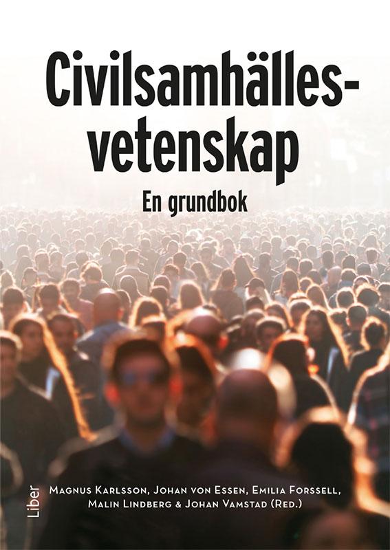 Civilsamhällesvetenskap : en grundbok by Emilia Forssell, Johan Vamstad, Johan von Essen, Magnus Karlsson, Malin Lindberg