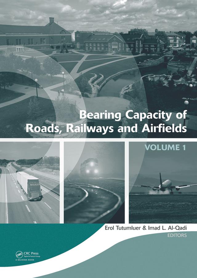 Bearing Capacity of Roads, Railways and Airfields, Two Volume Set by Erol Tutumluer, Imad L. Al-Qadi