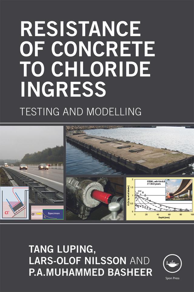 Resistance of Concrete to Chloride Ingress by Lars-Olof Nilsson, Luping Tang, P A Muhammed Basheer