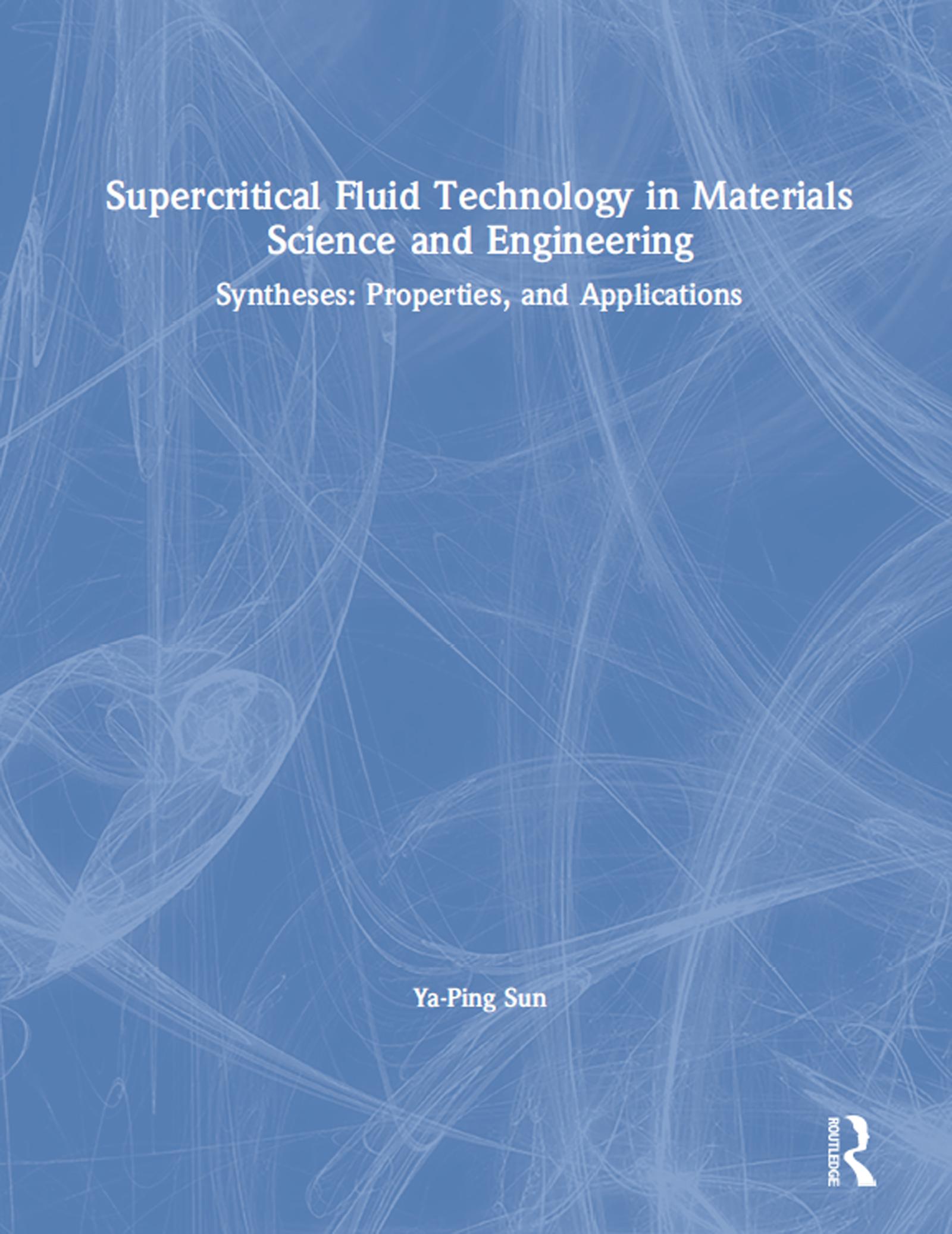 Supercritical Fluid Technology in Materials Science and Engineering