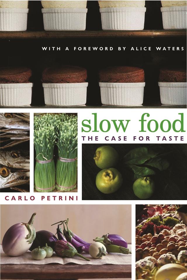 Slow Food by Alice Waters, Carlo Petrini, William McCuaig
