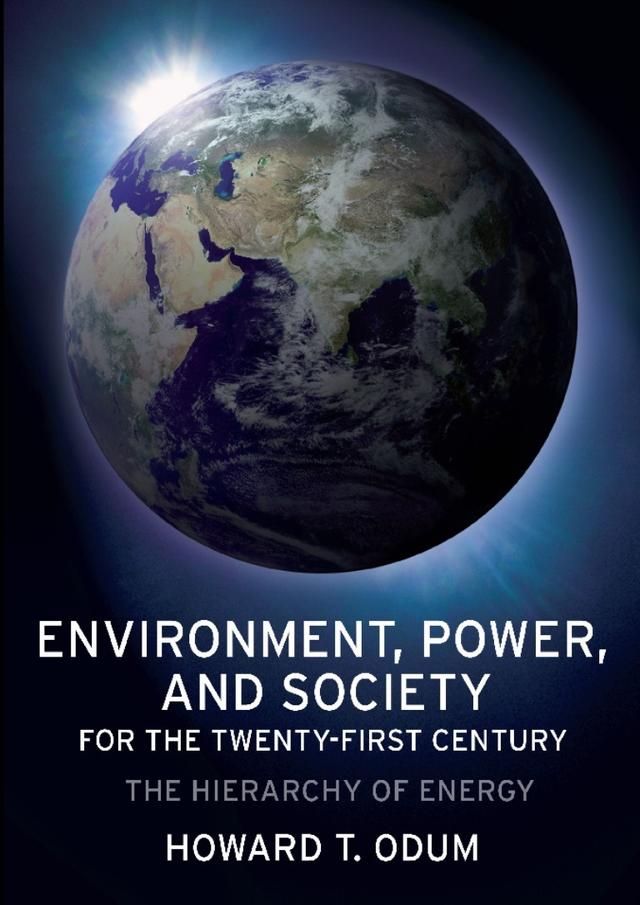 Environment, Power, and Society for the Twenty-First Century by Howard T. Odum