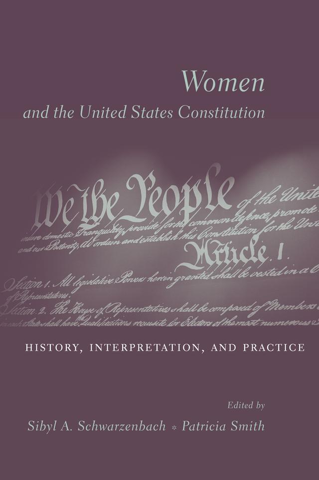 Women and the U.S. Constitution by Patricia Smith, Sibyl A. Schwarzenbach