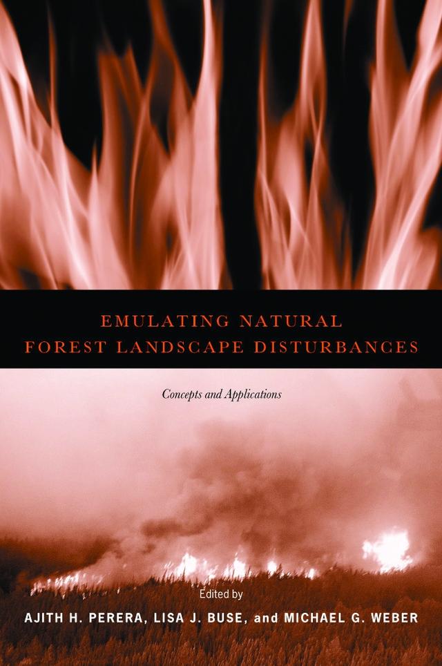 Emulating Natural Forest Landscape Disturbances by Ajith H. Perera, Lisa J. Buse, Michael G. Weber