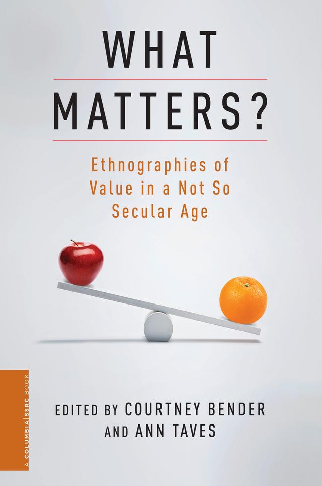 What Matters? by Ann Taves, Courtney Bender