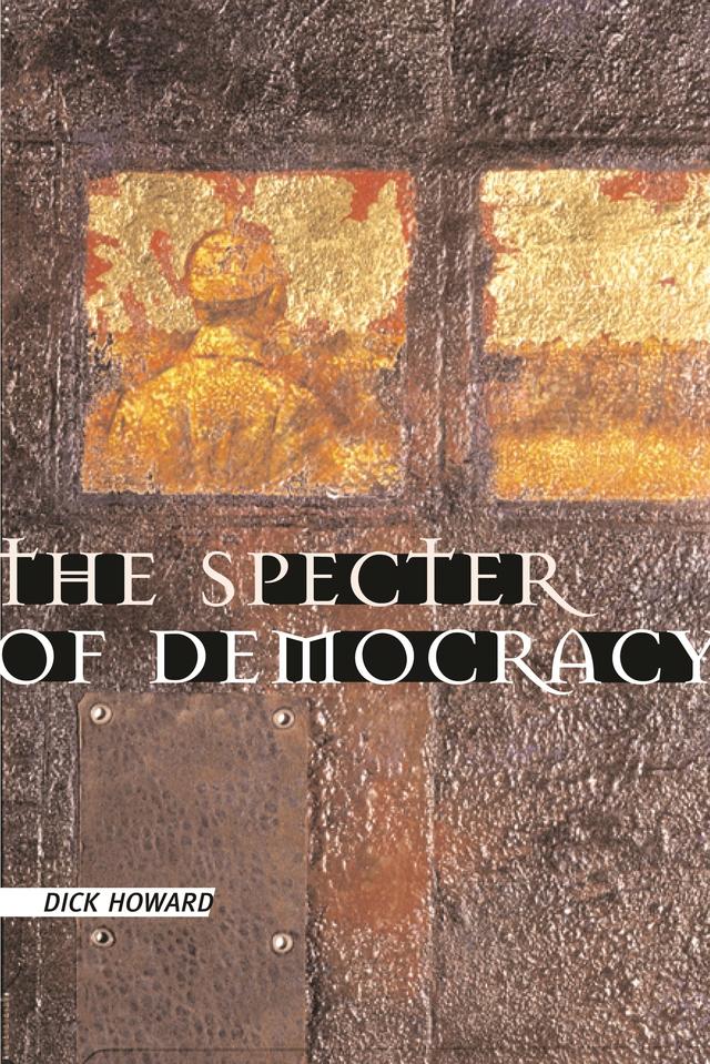 The Specter of Democracy by Dick Howard