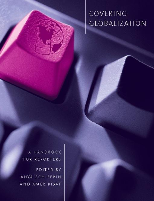 Covering Globalization by Amer Bisat, Anya Schiffrin