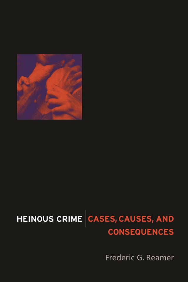Heinous Crime by Frederic G. Reamer