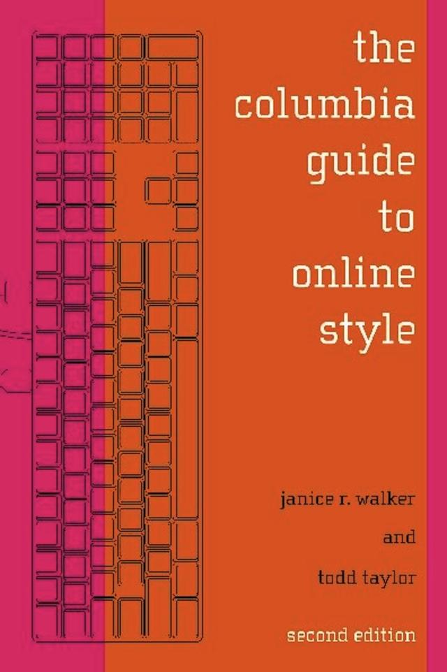 The Columbia Guide to Online Style by Janice R. Walker, Todd Taylor