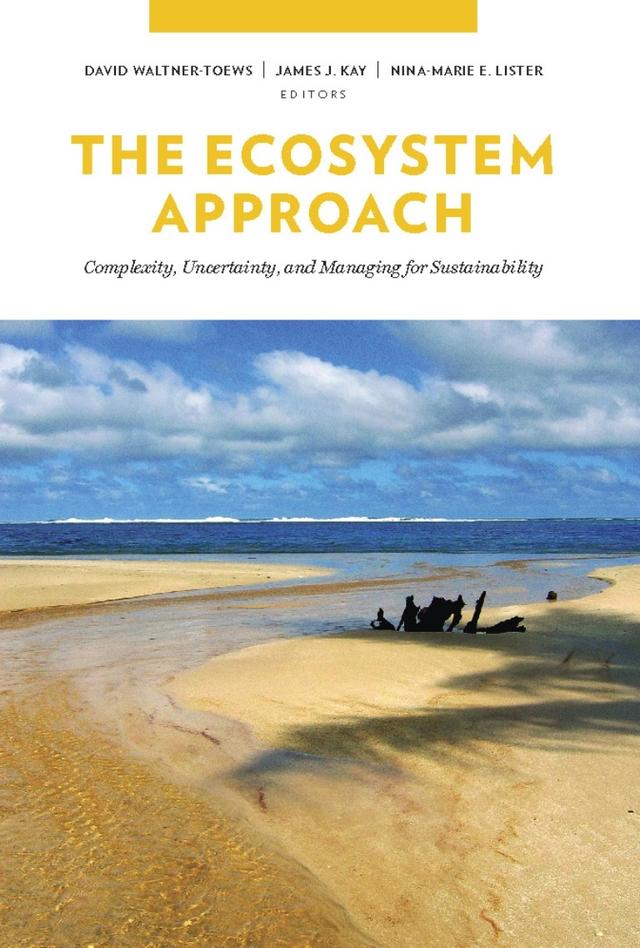 The Ecosystem Approach by David Waltner-Toews, James J. Kay, Nina-Marie E. Lister