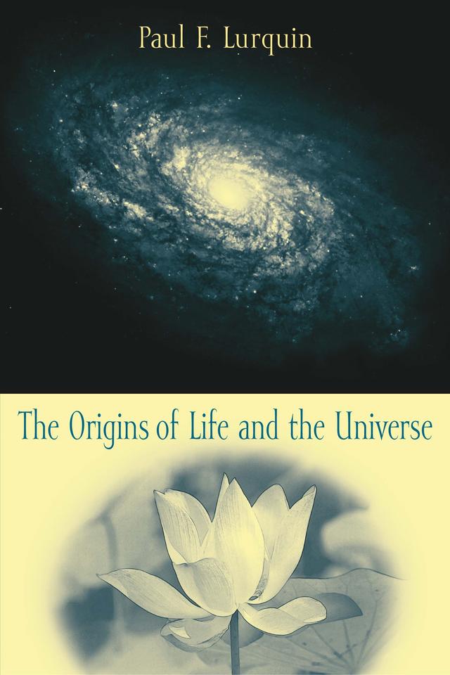 The Origins of Life and the Universe by Paul F. Lurquin
