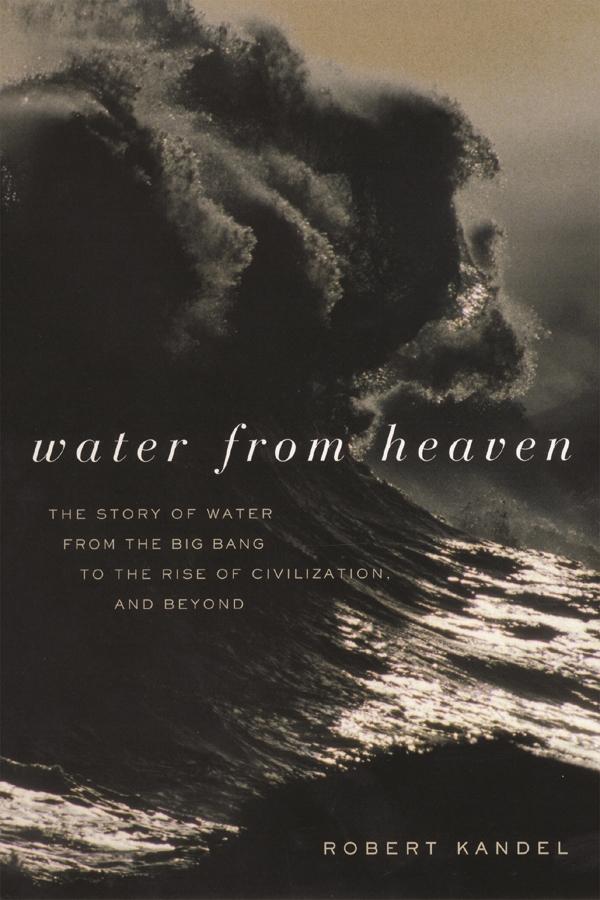 Water from Heaven by Robert Kandel