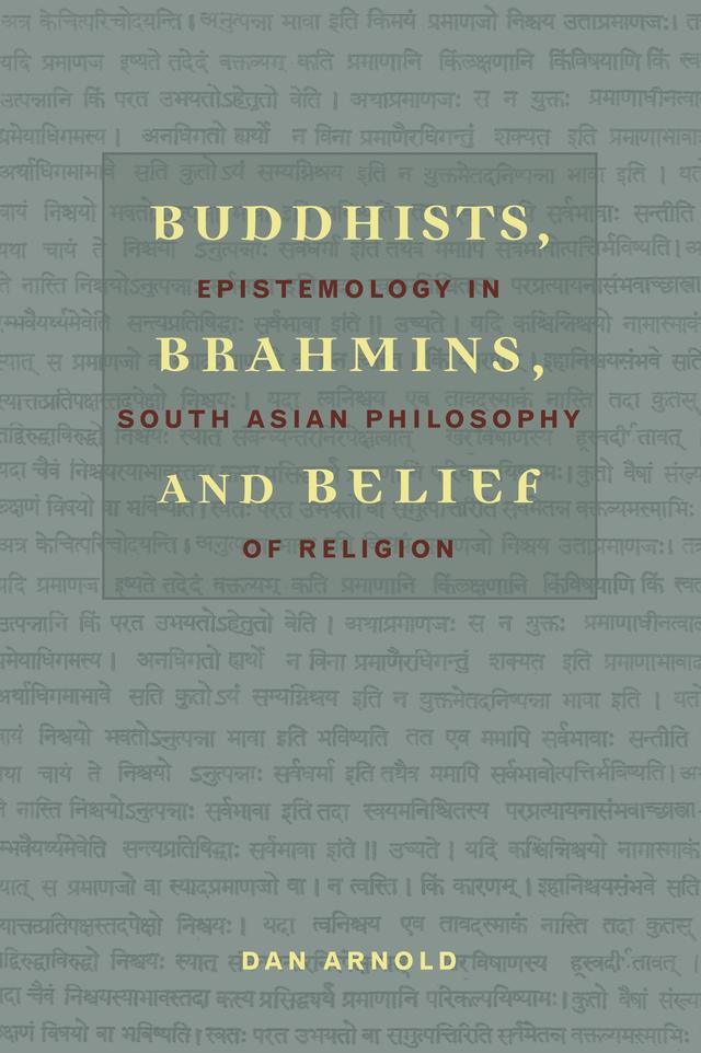 Buddhists, Brahmins, and Belief by Dan Arnold