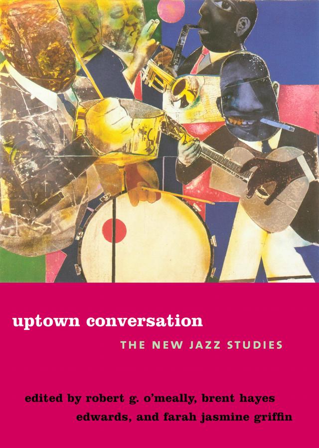 Uptown Conversation by Brent Hayes Edwards, Farah Jasmine Griffin, Robert G. O'Meally