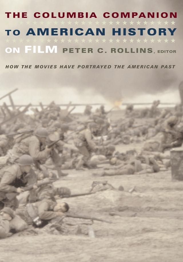 The Columbia Companion to American History on Film by Peter C. Rollins