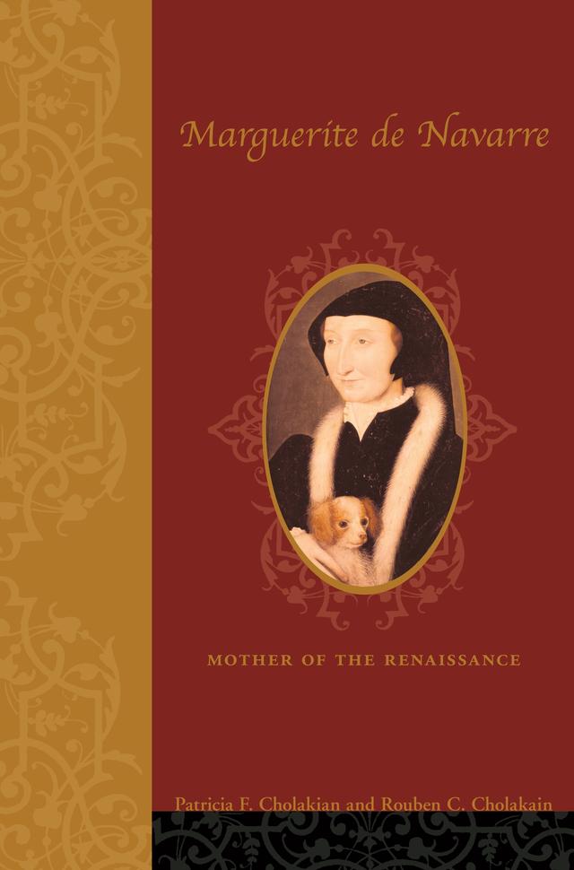 Marguerite de Navarre (1492–1549) by Patricia Francis Cholakian, Rouben C. Cholakian