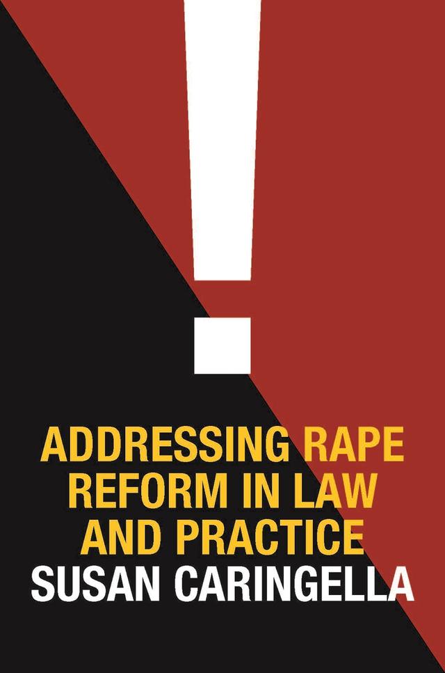 Addressing Rape Reform in Law and Practice by Susan Caringella