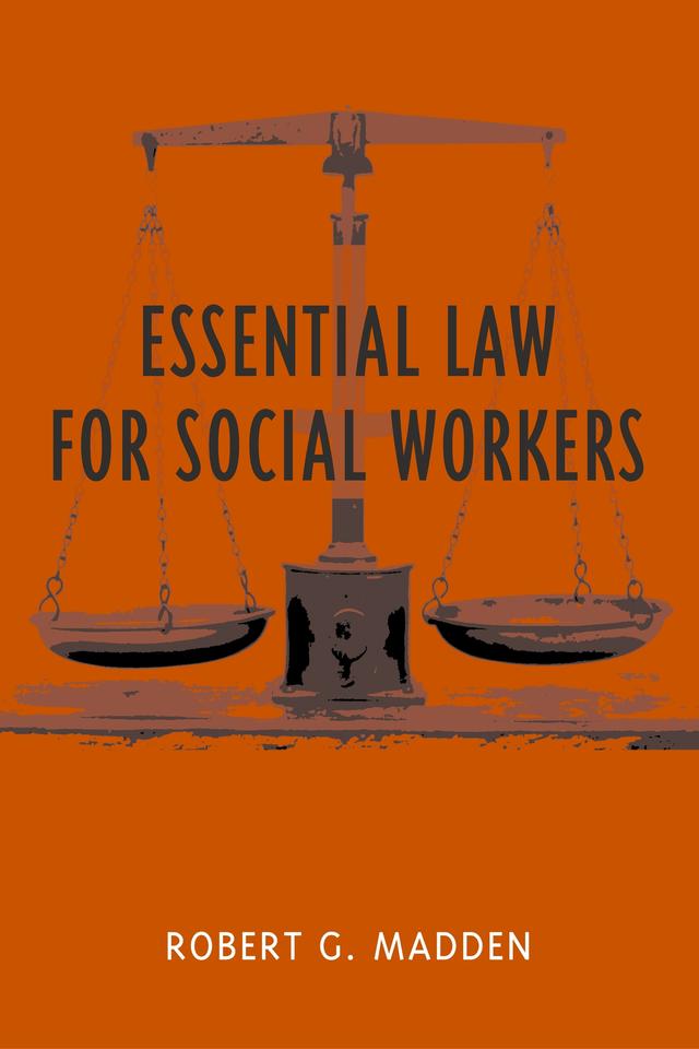 Essential Law for Social Workers by Robert G. Madden