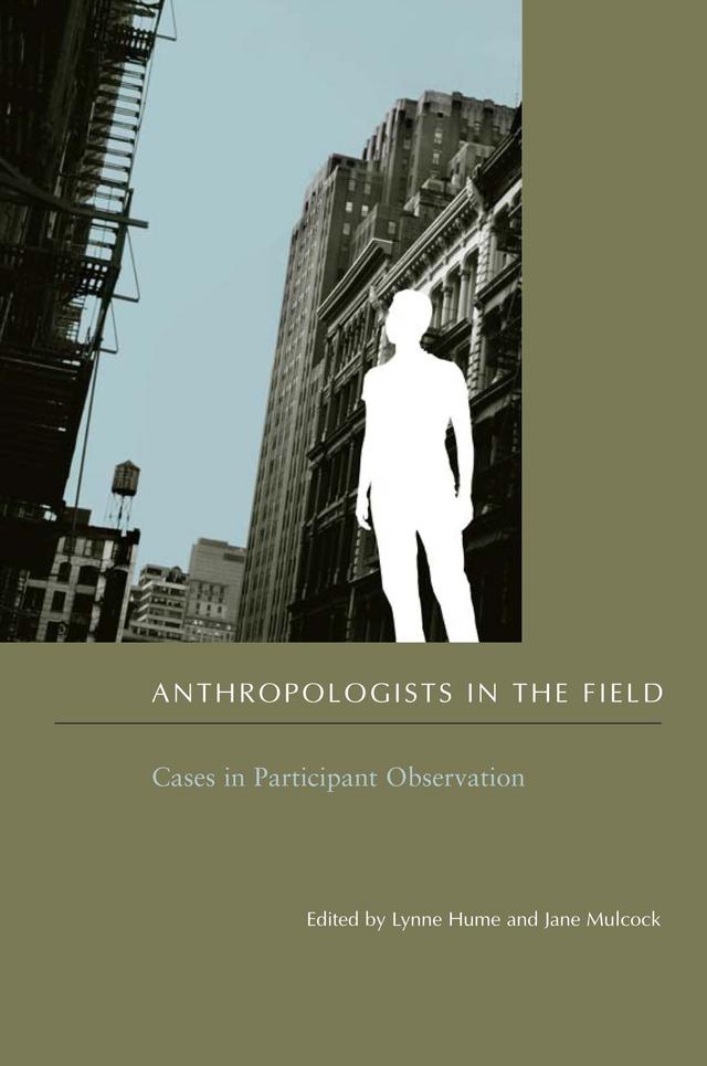 Anthropologists in the Field by Jane Mulcock, Lynne Hume