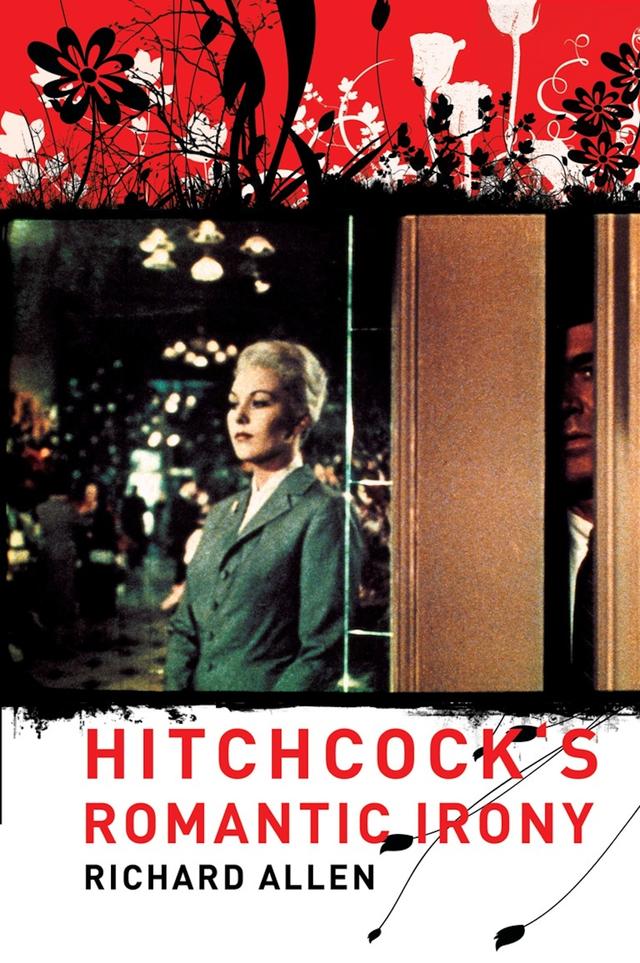Hitchcock's Romantic Irony by Richard Allen