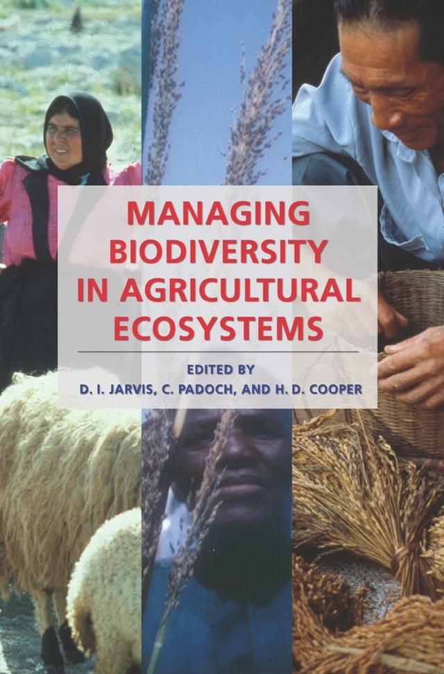 Managing Biodiversity in Agricultural Ecosystems by Christine Padoch, D. I. Jarvis, H. D. Cooper