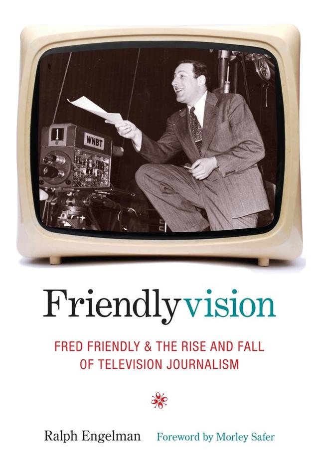 Friendlyvision by Morley Safer, Ralph Engelman