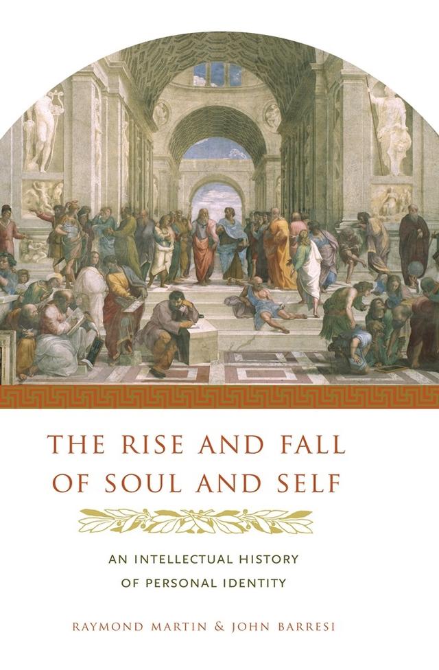 The Rise and Fall of Soul and Self by John Barresi, Raymond Martin