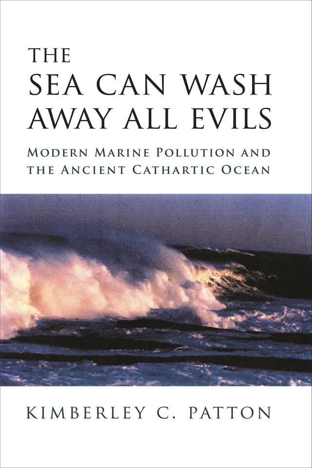 The Sea Can Wash Away All Evils by Kimberley Christine Patton