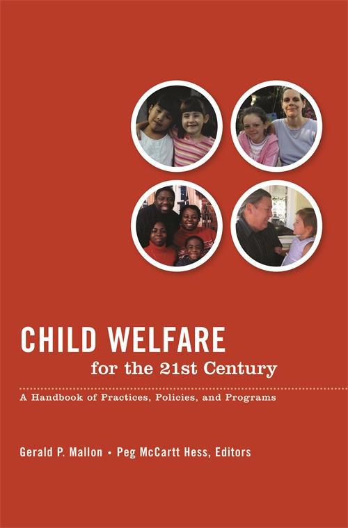 Child Welfare for the Twenty-first Century by Gerald P. Mallon, Peg McCartt Hess