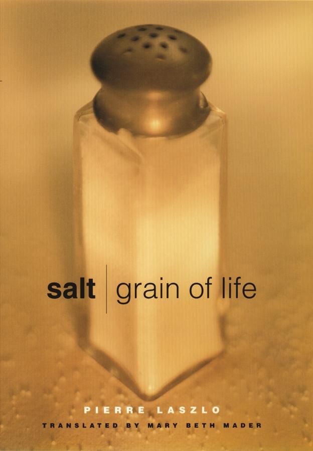 Salt by Mary Beth Mader, Pierre Laszlo