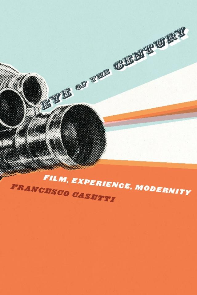Eye of the Century by Francesco Casetti