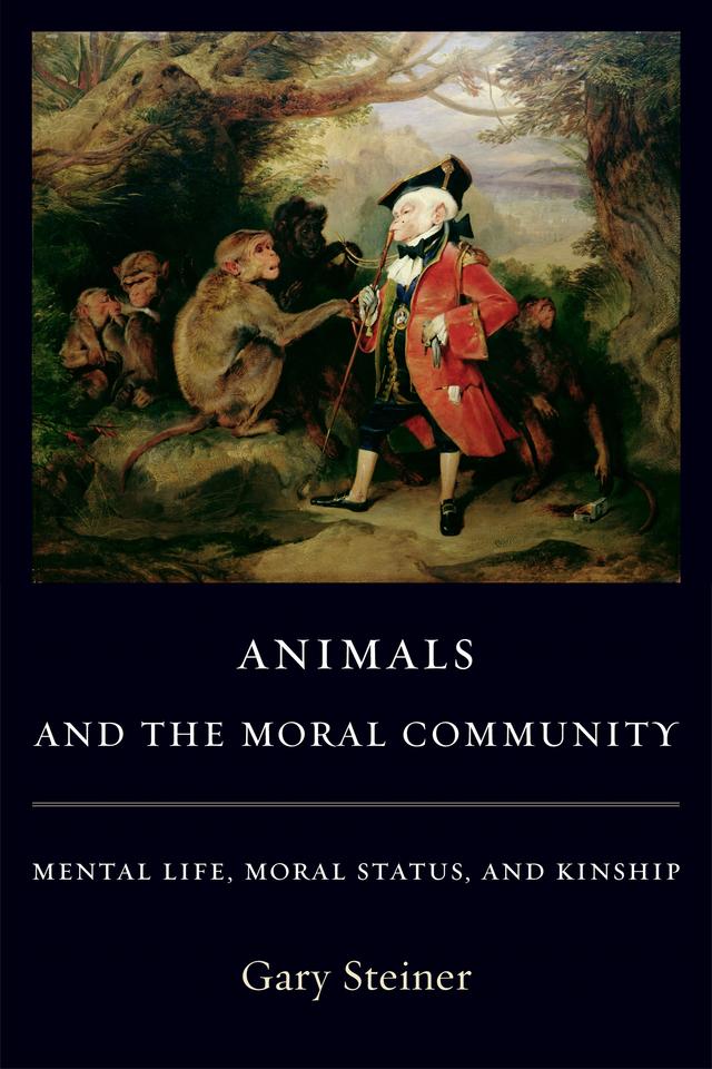 Animals and the Moral Community by Gary Steiner