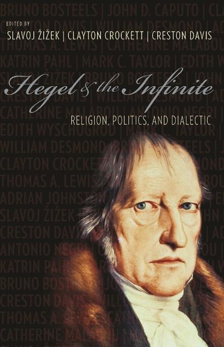 Hegel and the Infinite by Clayton Crockett, Creston Davis, Slavoj Žižek