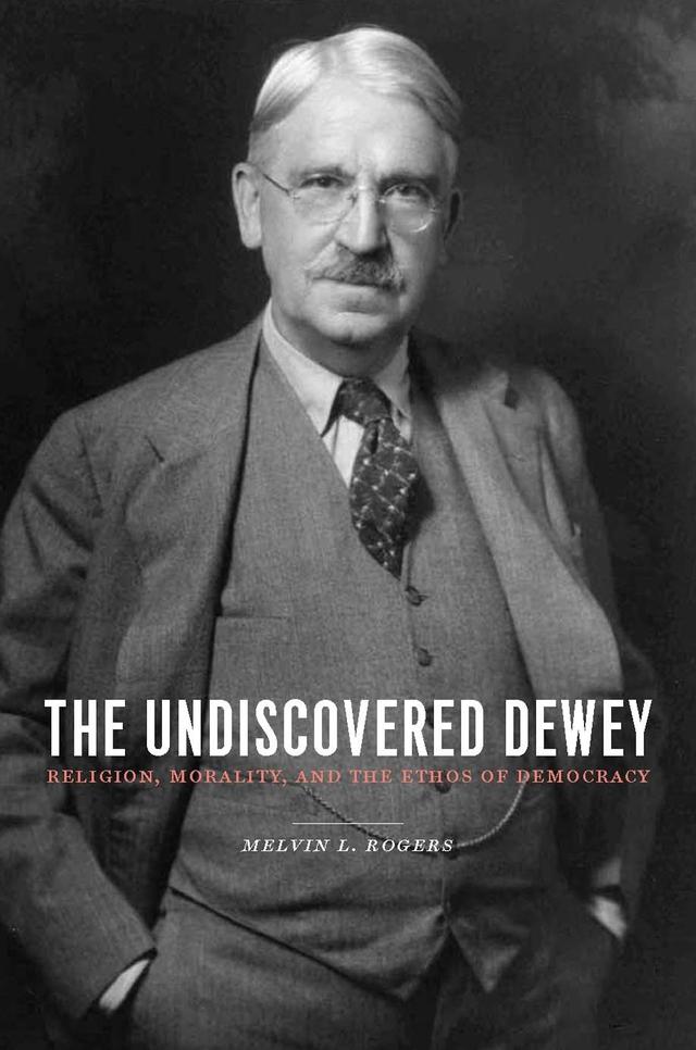 The Undiscovered Dewey by Melvin L. Rogers