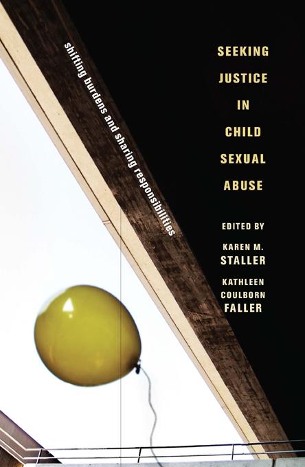 Seeking Justice in Child Sexual Abuse by Karen M. Staller, Kathleen Coulborn Faller