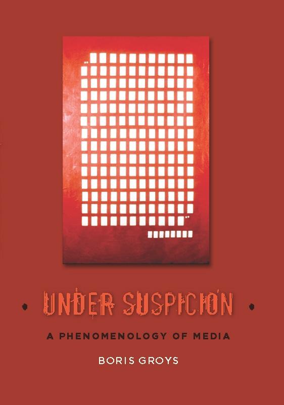 Under Suspicion by Boris Groys, Carsten Strathausen