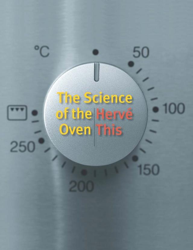 The Science of the Oven by Hervé This, Jody Gladding