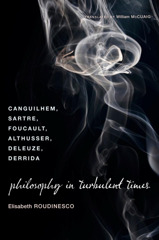 Philosophy in Turbulent Times by Elisabeth Roudinesco, William McCuaig